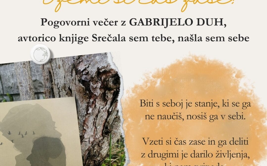 UJEMI SI ČAS ZASE, pogovorni večer z Gabrijelo Duh