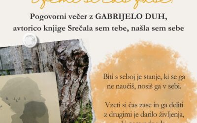 UJEMI SI ČAS ZASE, pogovorni večer z Gabrijelo Duh