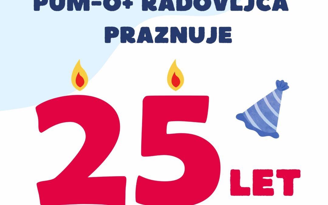 Pum-o+ Radovljica  praznuje 25 let